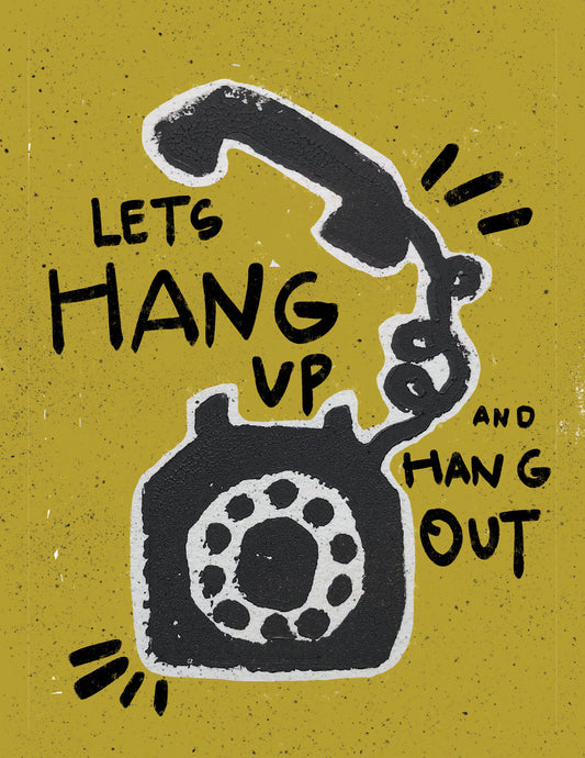 "Let's Hang Up and Hang Out"