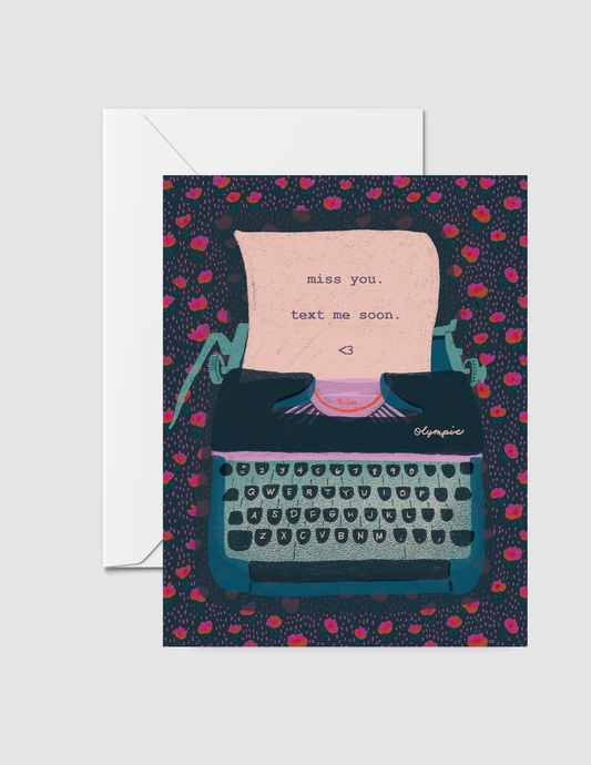 "miss you. text me soon." Typewriter Card