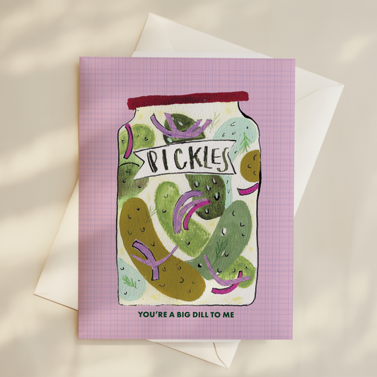 You Are A Big Dill Card